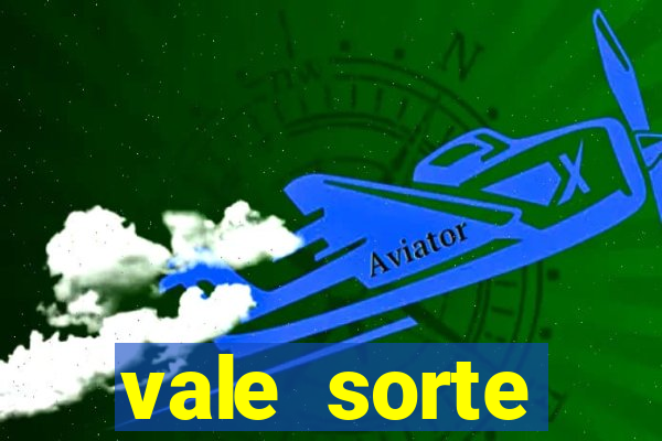 vale sorte resultado de hoje